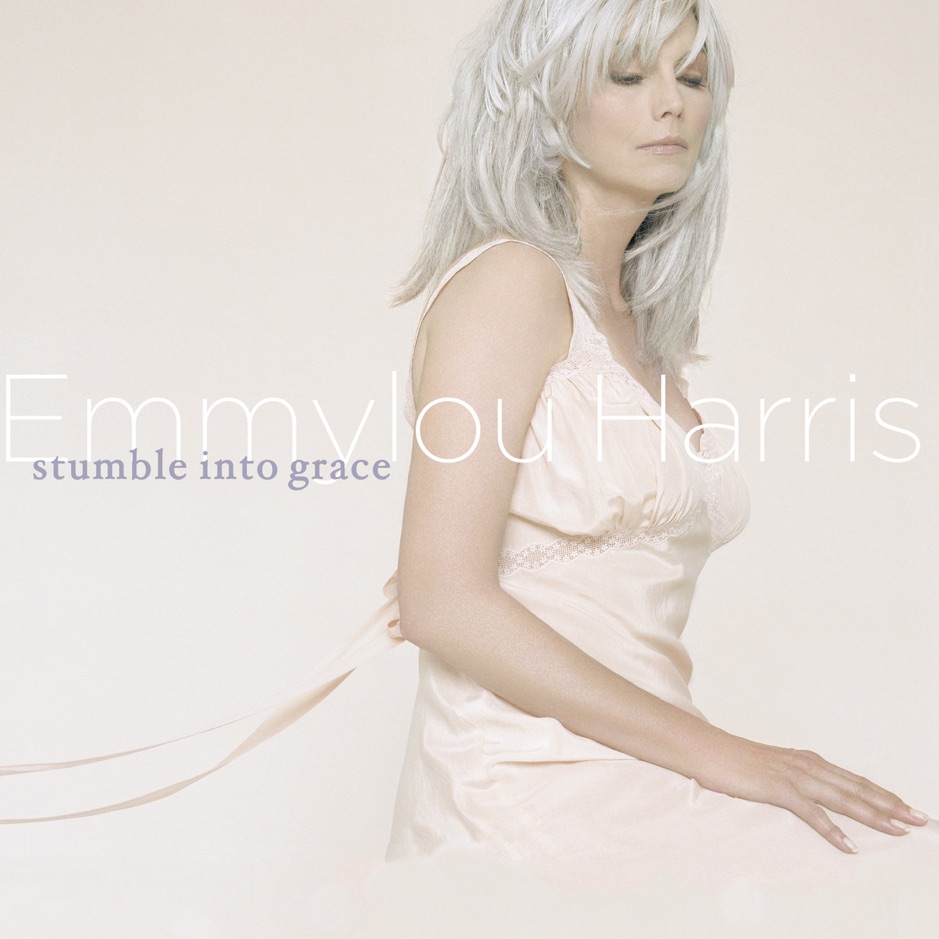 Emmylou Harris - Stumble Into Grace